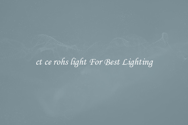 ct ce rohs light For Best Lighting