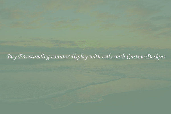 Buy Freestanding counter display with cells with Custom Designs