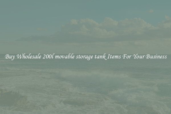 Buy Wholesale 200l movable storage tank Items For Your Business