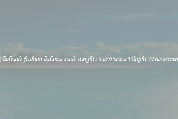 Wholesale fashion balance scale weights For Precise Weight Measurement