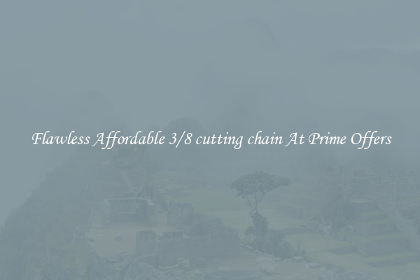 Flawless Affordable 3/8 cutting chain At Prime Offers