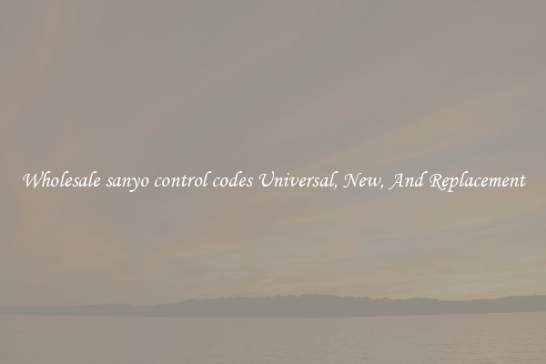 Wholesale sanyo control codes Universal, New, And Replacement