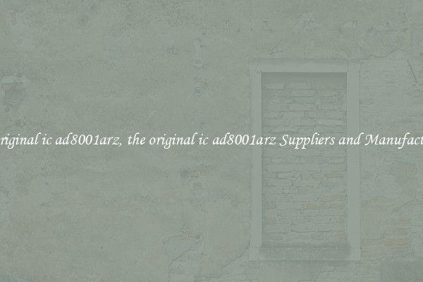 the original ic ad8001arz, the original ic ad8001arz Suppliers and Manufacturers