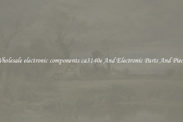 Wholesale electronic components ca3140e And Electronic Parts And Pieces