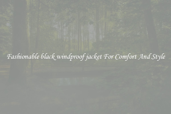 Fashionable black windproof jacket For Comfort And Style