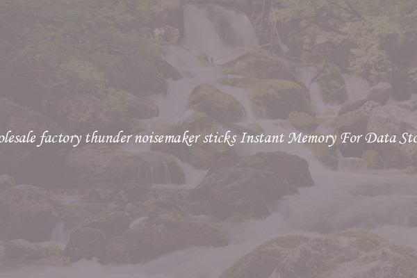 Wholesale factory thunder noisemaker sticks Instant Memory For Data Storage