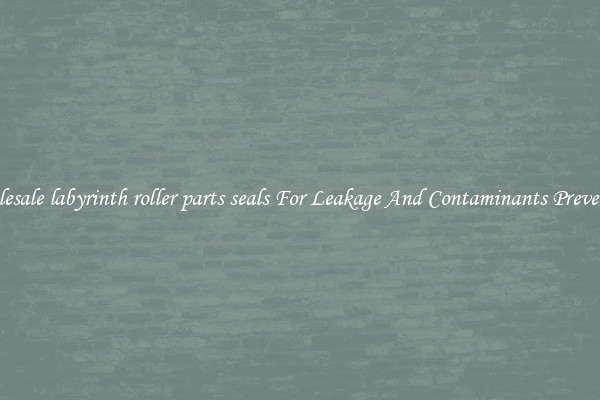 Wholesale labyrinth roller parts seals For Leakage And Contaminants Prevention