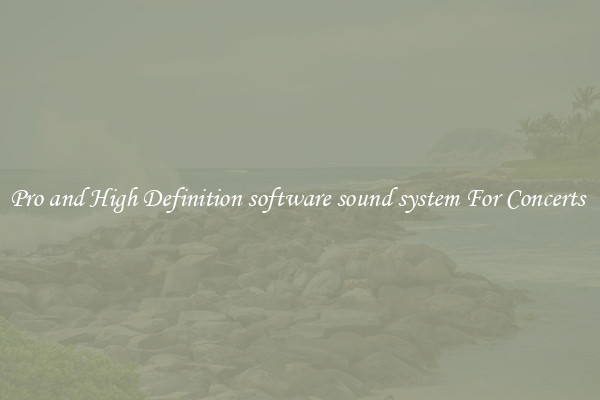 Pro and High Definition software sound system For Concerts 