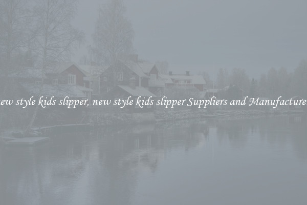 new style kids slipper, new style kids slipper Suppliers and Manufacturers