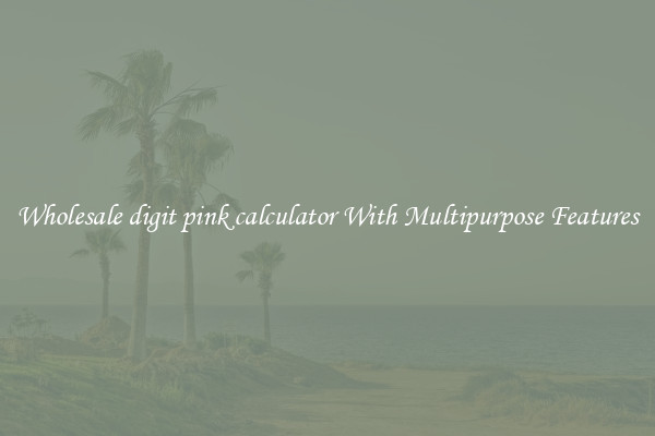 Wholesale digit pink calculator With Multipurpose Features