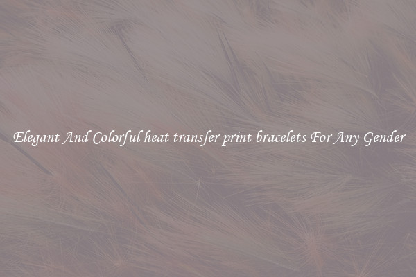 Elegant And Colorful heat transfer print bracelets For Any Gender