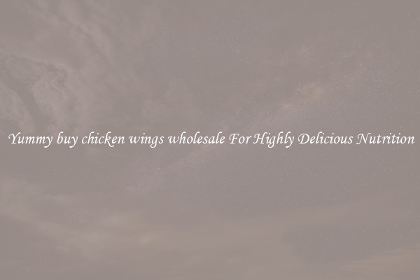 Yummy buy chicken wings wholesale For Highly Delicious Nutrition