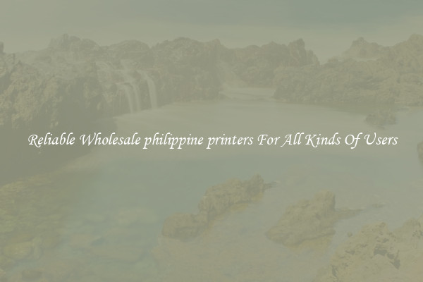 Reliable Wholesale philippine printers For All Kinds Of Users