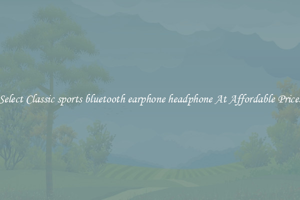 Select Classic sports bluetooth earphone headphone At Affordable Prices