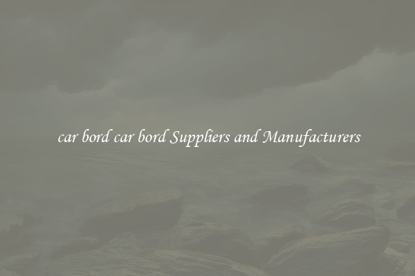 car bord car bord Suppliers and Manufacturers